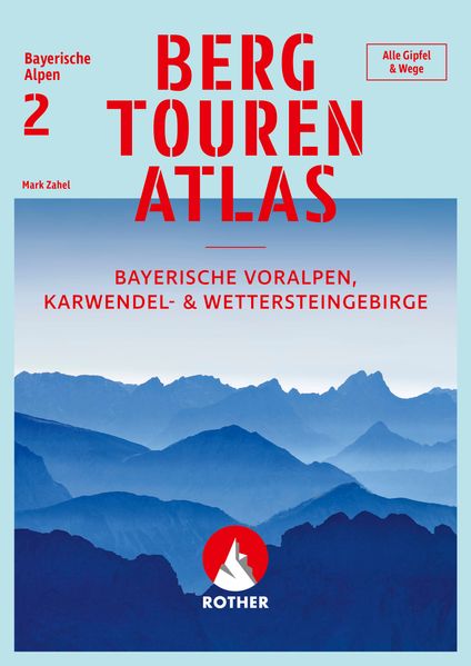 Bergtourenatlas Bayerische Alpen - Band 2: Bayerische Voralpen Karwendel- und Wettersteingebirge