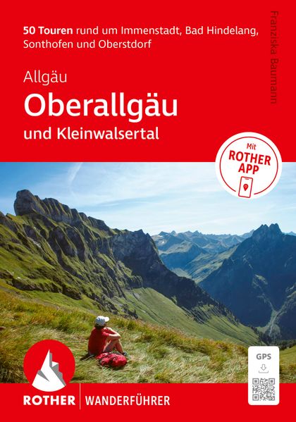 ROTHER Wanderführer Allgäu: Oberallgäu und Kleinwalsertal. 50 Touren rund um Immenstadt Bad Hindelang Sonthofen und Oberstdorf.