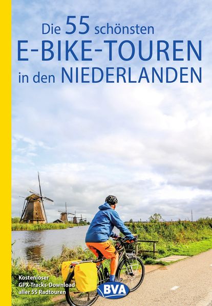 BVA Die 55 schönsten E-Bike-Touren in den Niederlanden