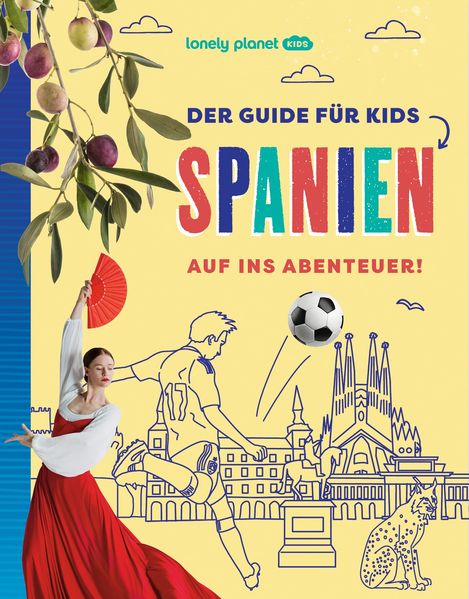 LONELY PLANET Kinderreiseführer Der Guide für Kids Spanien