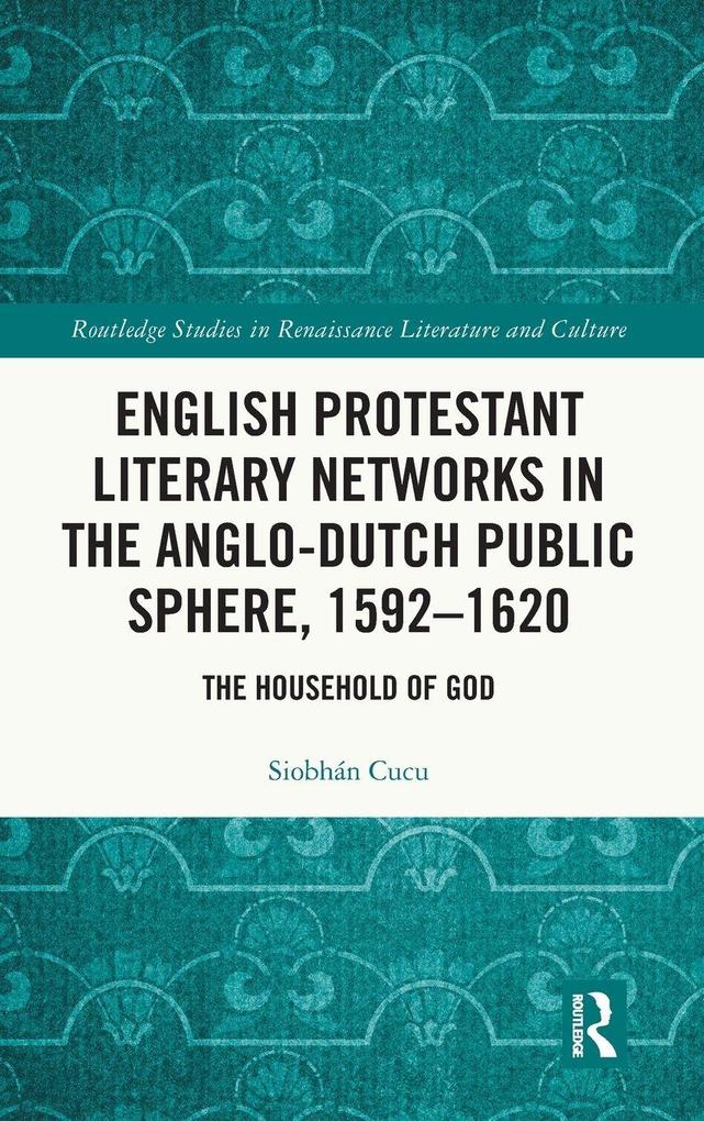English Protestant Literary Networks in the Anglo-Dutch Public Sphere 1592-1620