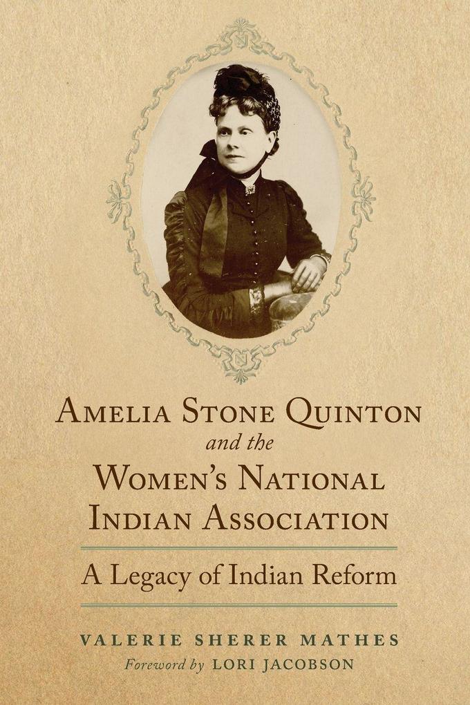 Amelia Stone Quinton and the Women's National Indian Association