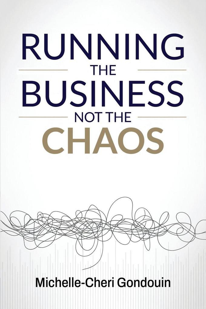 Running the Business Not the Chaos