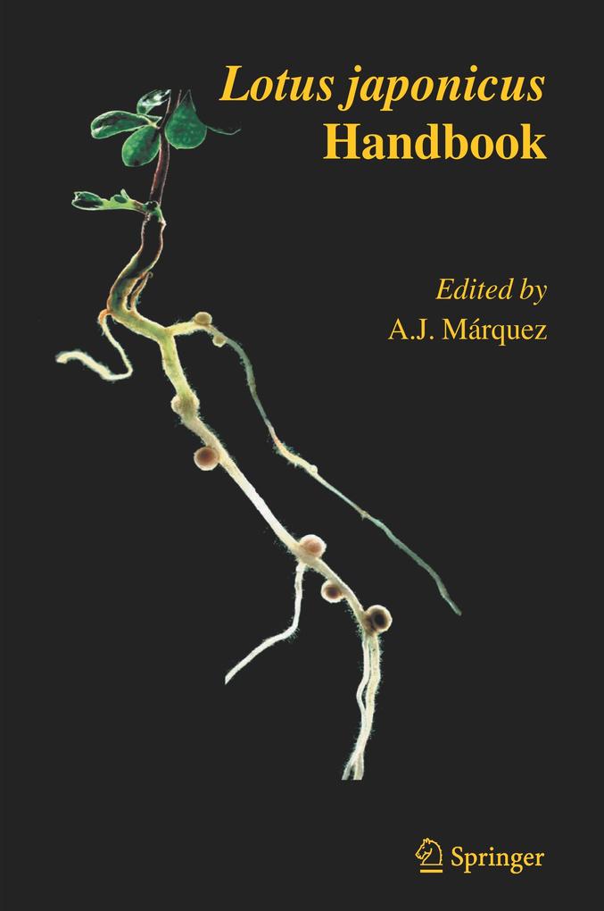 Lotus japonicus Handbook - J. Stougaard/ M. Udvardi/ M. Parniske/ H. Spaink/ G. Saalbach