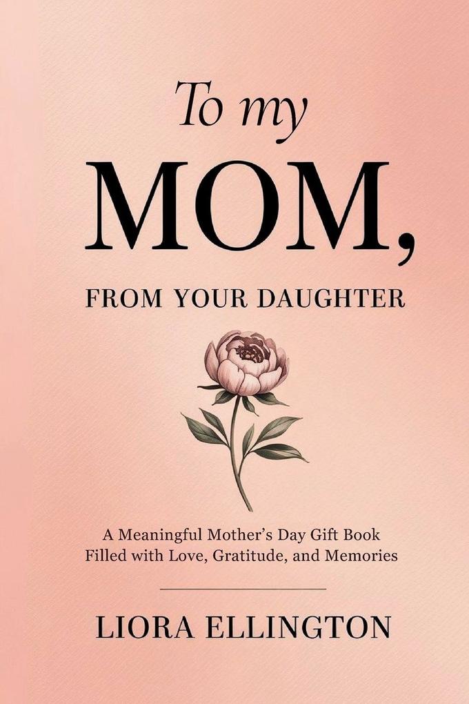 To My Mom From Your Daughter