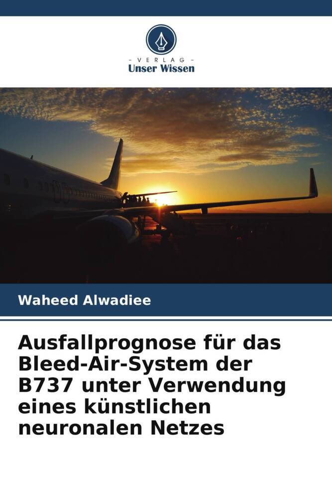 Ausfallprognose für das Bleed-Air-System der B737 unter Verwendung eines künstlichen neuronalen Netzes