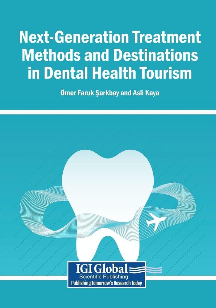 Next-Generation Treatment Methods and Destinations in Dental Health Tourism