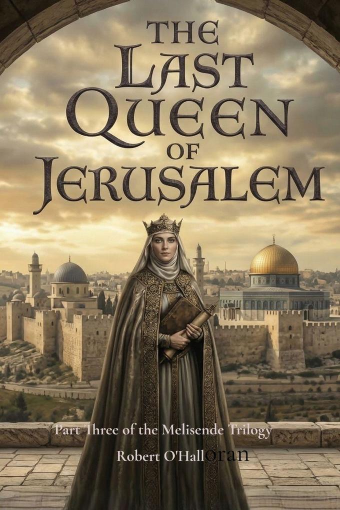 The Last Queen of Jerusalem