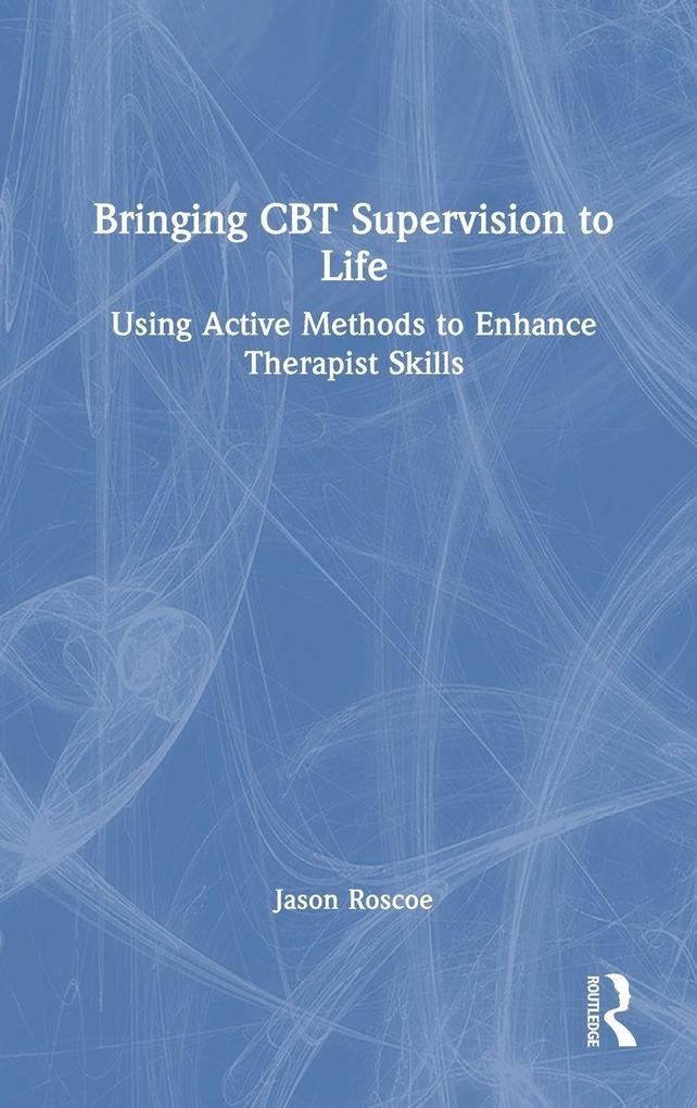 Bringing CBT Supervision to Life