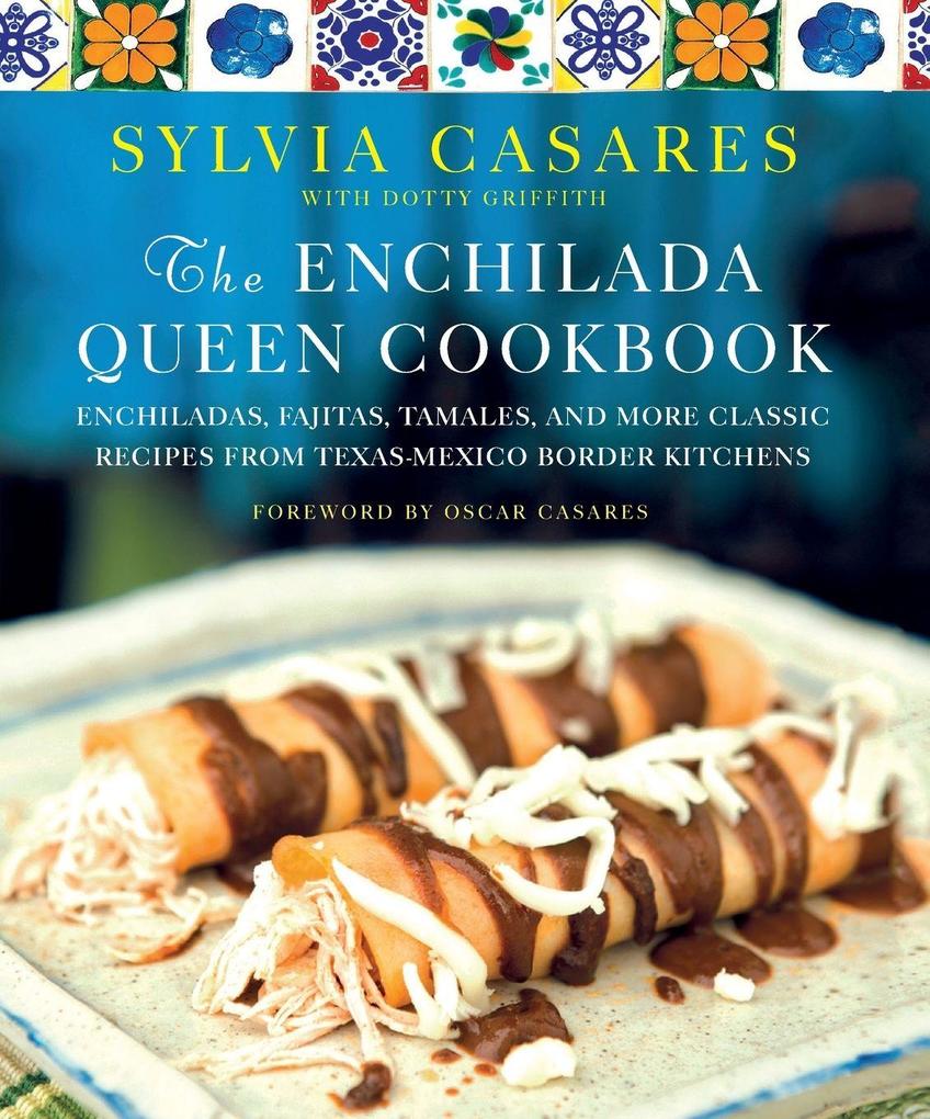 The Enchilada Queen Cookbook