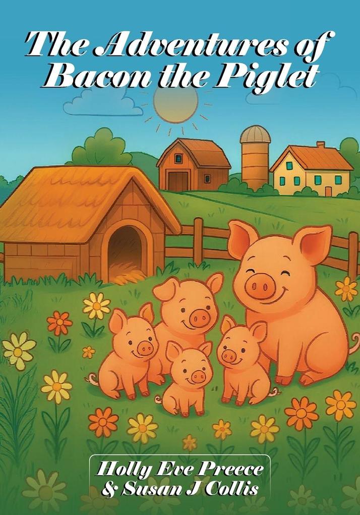 The Adventures of Bacon The Piglet