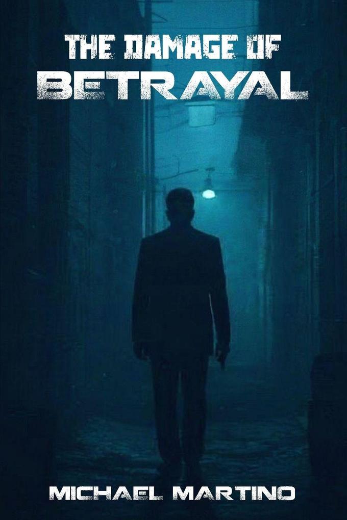 THE DAMAGE OF BETRAYAL