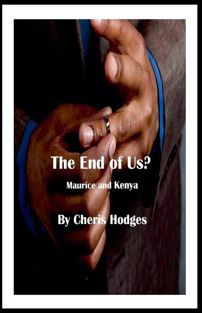 The End of Us? Maurice and Kenya . . .A Goings Family and Friends Novella