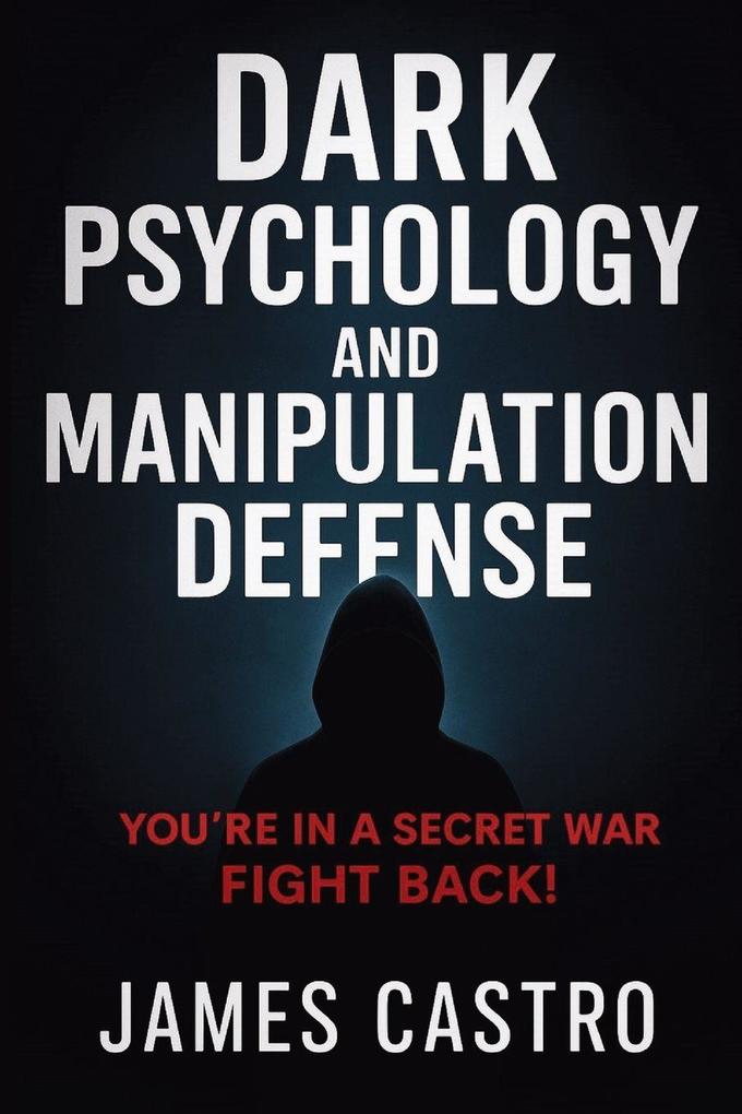Dark Psychology and Manipulation Defense