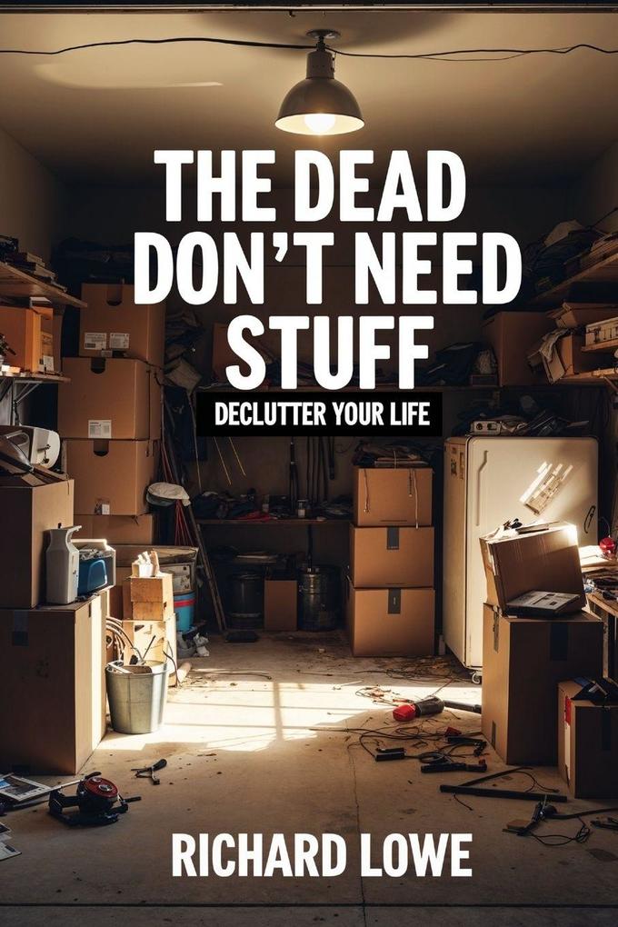 The Dead Don't Need Stuff