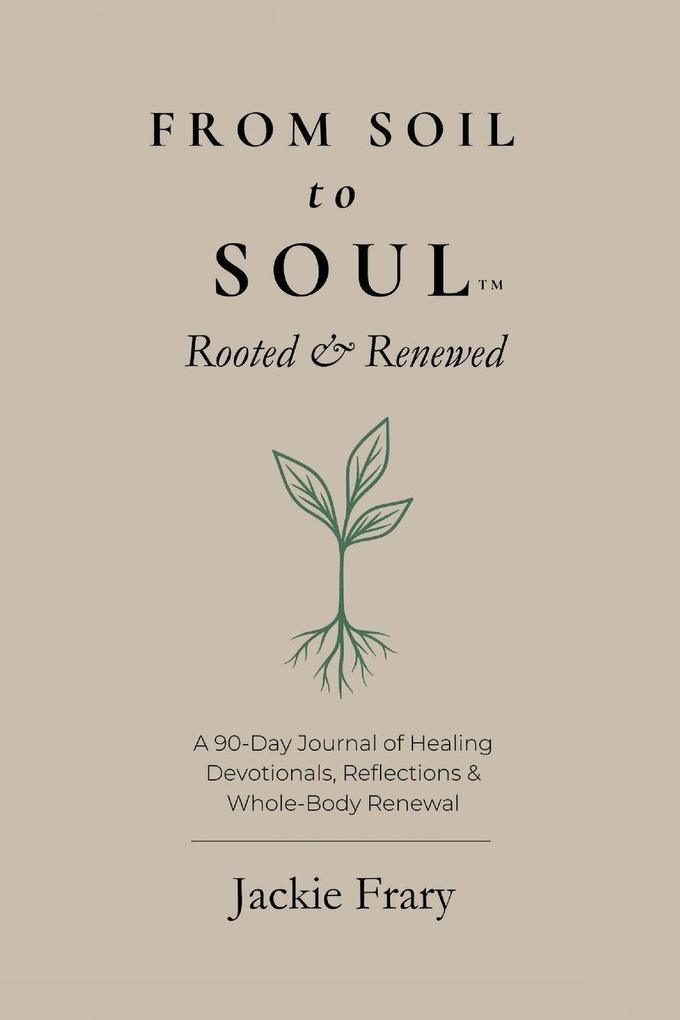 From Soil to Soul(TM)