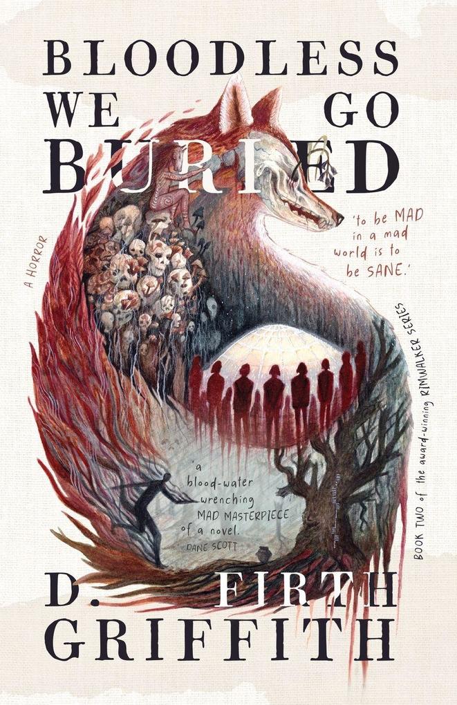 Bloodless We Go Buried