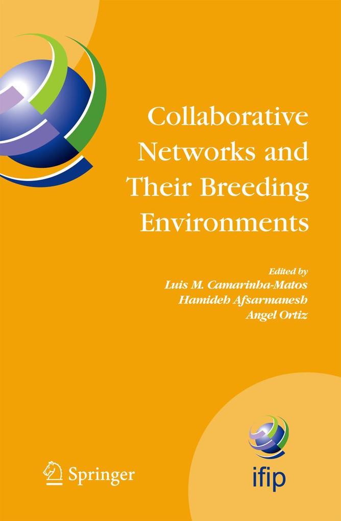 Collaborative Networks and Their Breeding Environments: IFIP TC 5 WG 5.5 Sixth IFIP Working Conference on VIRTUAL ENTERPRISES 26-28 September 2005 V
