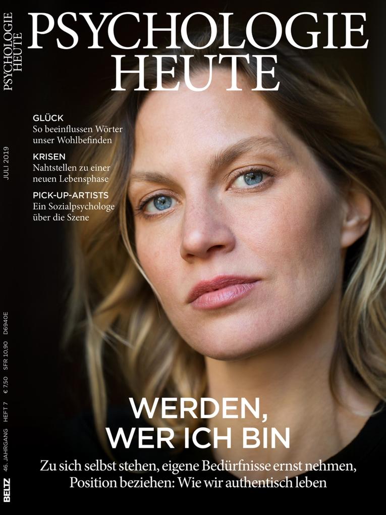 Psychologie Heute 7/2019: Werden wer ich bin