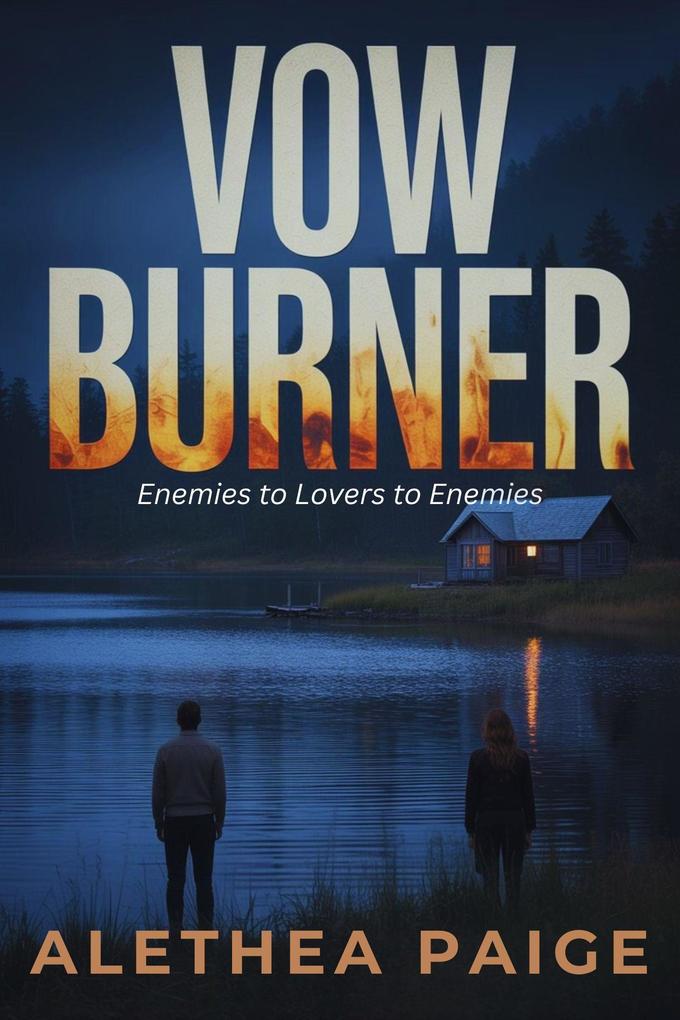 Vow Burner - Enemies to Lovers to Enemies