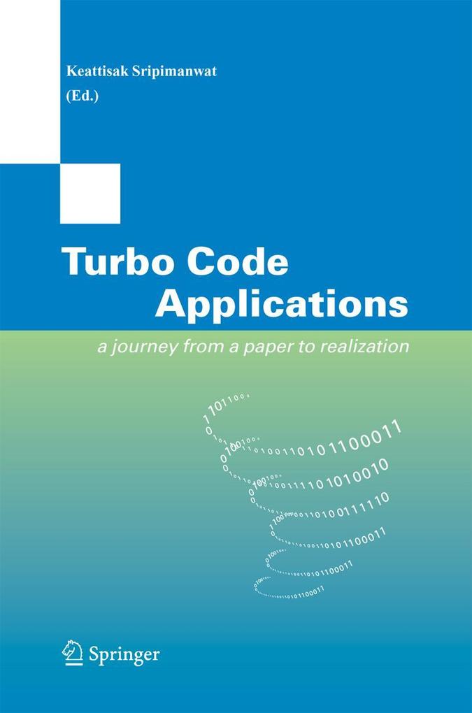 Turbo Code Applications: A Journey from a Paper to Realization