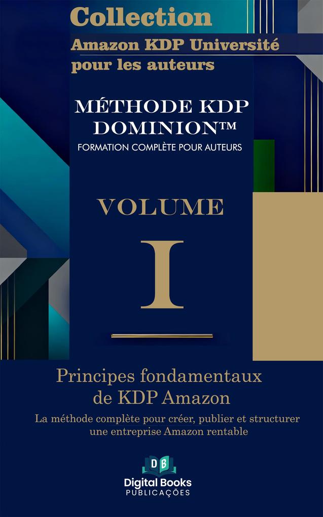 Collection Amazon KDP Université pour les auteurs - Volume I - Principes fondamentaux de KDP