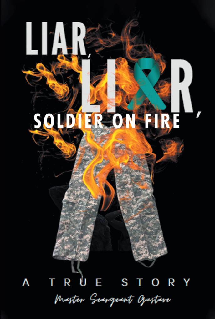 Liar Liar Soldier on Fire