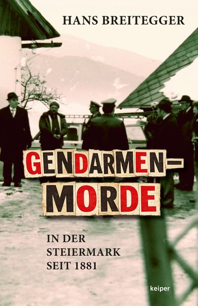 Gendarmenmorde in der Steiermark seit 1881