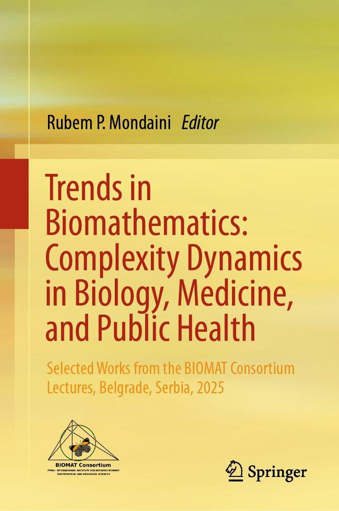 Trends in Biomathematics: Complexity Dynamics in Biology Medicine and Public Health
