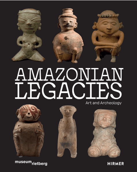 Amazonian Legacies. Art and Archaeology