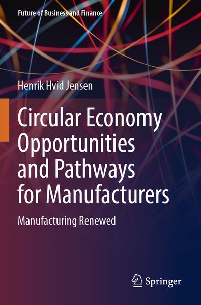 Circular Economy Opportunities and Pathways for Manufacturers