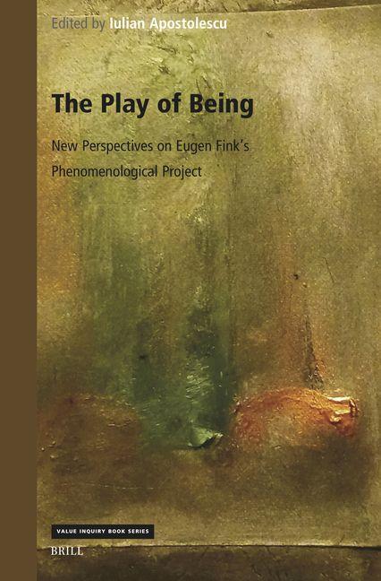 The Play of Being: New Perspectives on Eugen Fink's Phenomenological Project