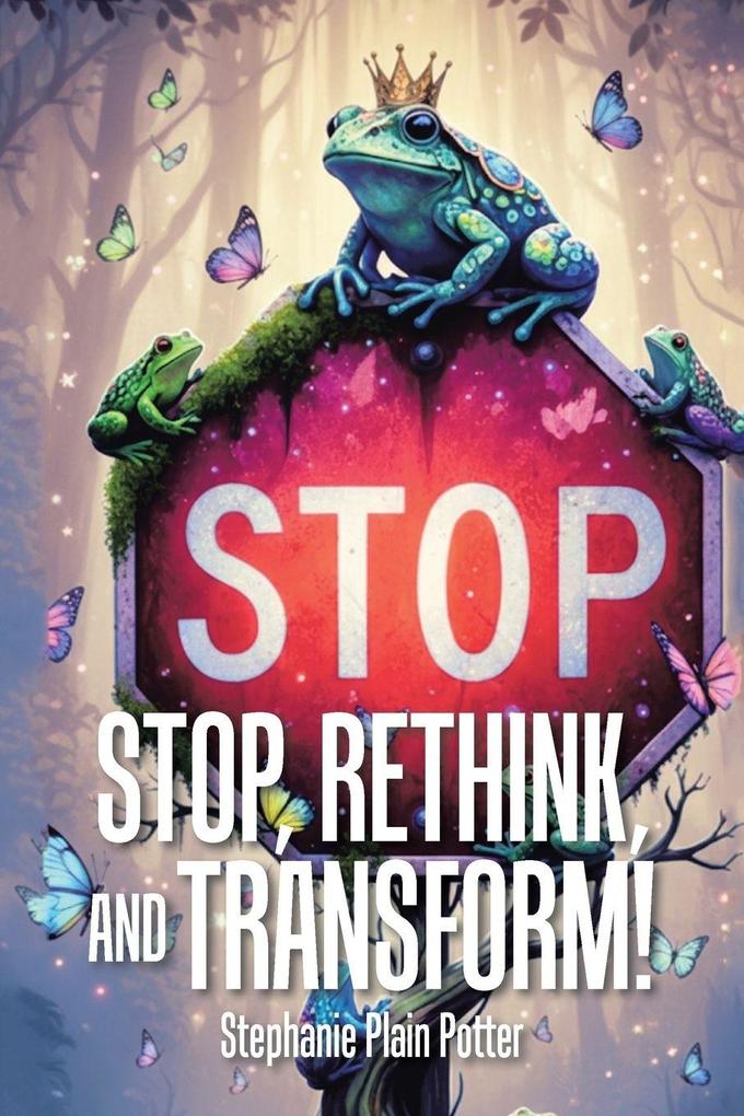 Stop Rethink and Transform!