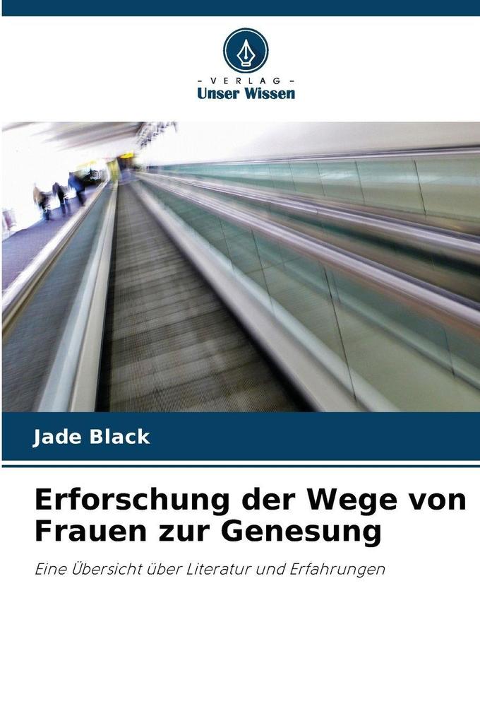 Erforschung der Wege von Frauen zur Genesung