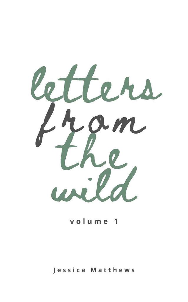 Letters From The Wild Volume 1