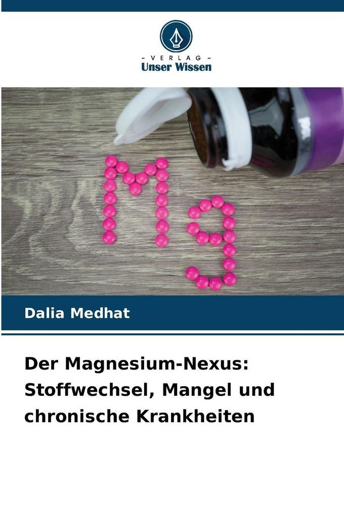 Der Magnesium-Nexus: Stoffwechsel Mangel und chronische Krankheiten