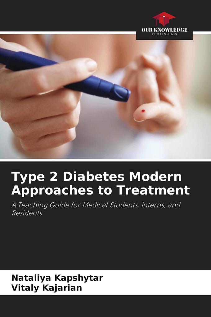 Type 2 Diabetes Modern Approaches to Treatment