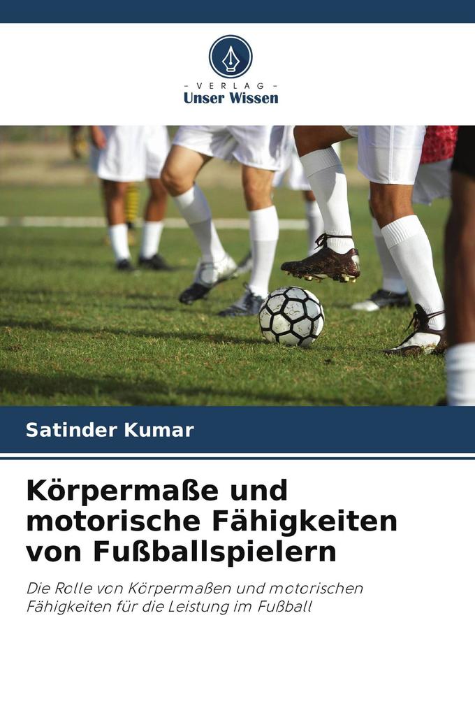 Körpermaße und motorische Fähigkeiten von Fußballspielern