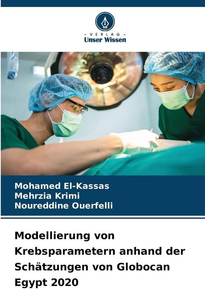 Modellierung von Krebsparametern anhand der Schätzungen von Globocan Egypt 2020