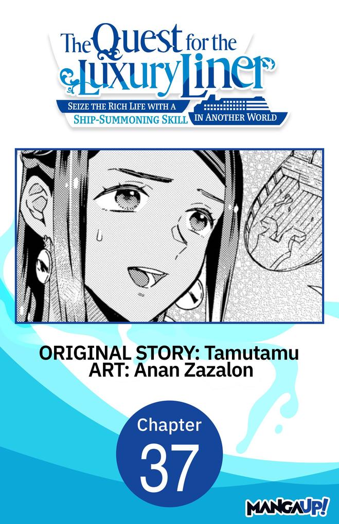 The Quest for the Luxury Liner: Seize the Rich Life with a Ship-Summoning Skill in Another World #037