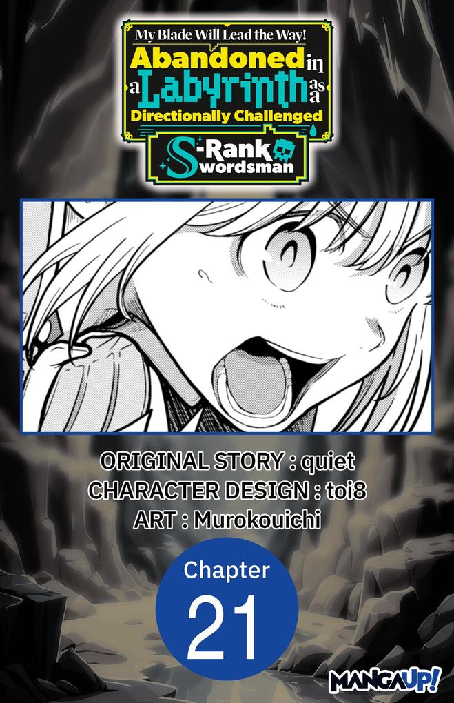 My Blade Will Lead the Way! Abandoned in a Labyrinth as a Directionally Challenged S-Rank Swordsman #021