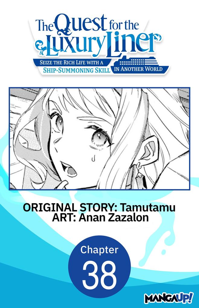 The Quest for the Luxury Liner: Seize the Rich Life with a Ship-Summoning Skill in Another World #038