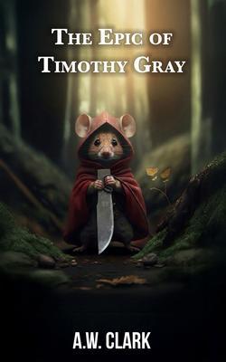 The Epic of Timothy Gray