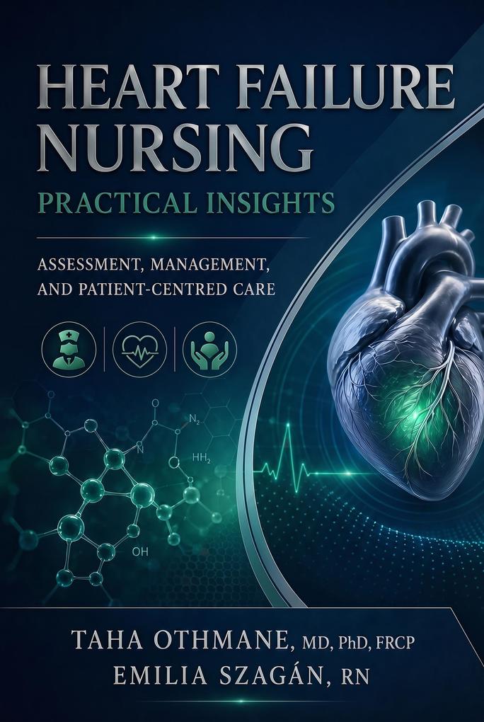 Heart Failure Nursing: Practical Insights