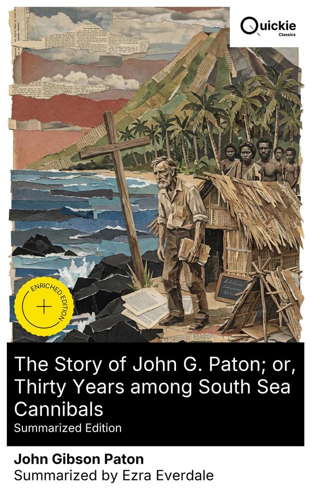 The Story of John G. Paton; or Thirty Years among South Sea Cannibals (Summarized Edition)