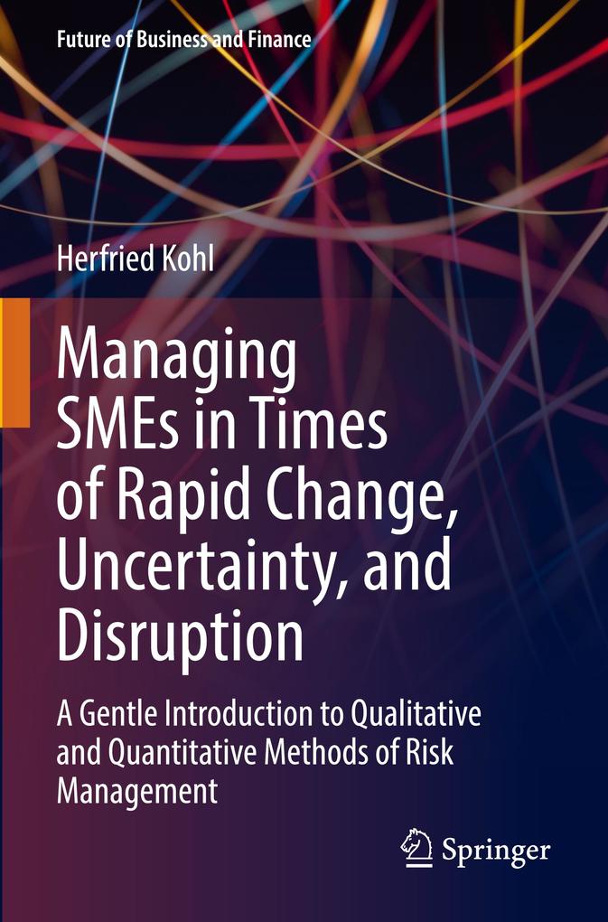 Managing SMEs in Times of Rapid Change Uncertainty and Disruption
