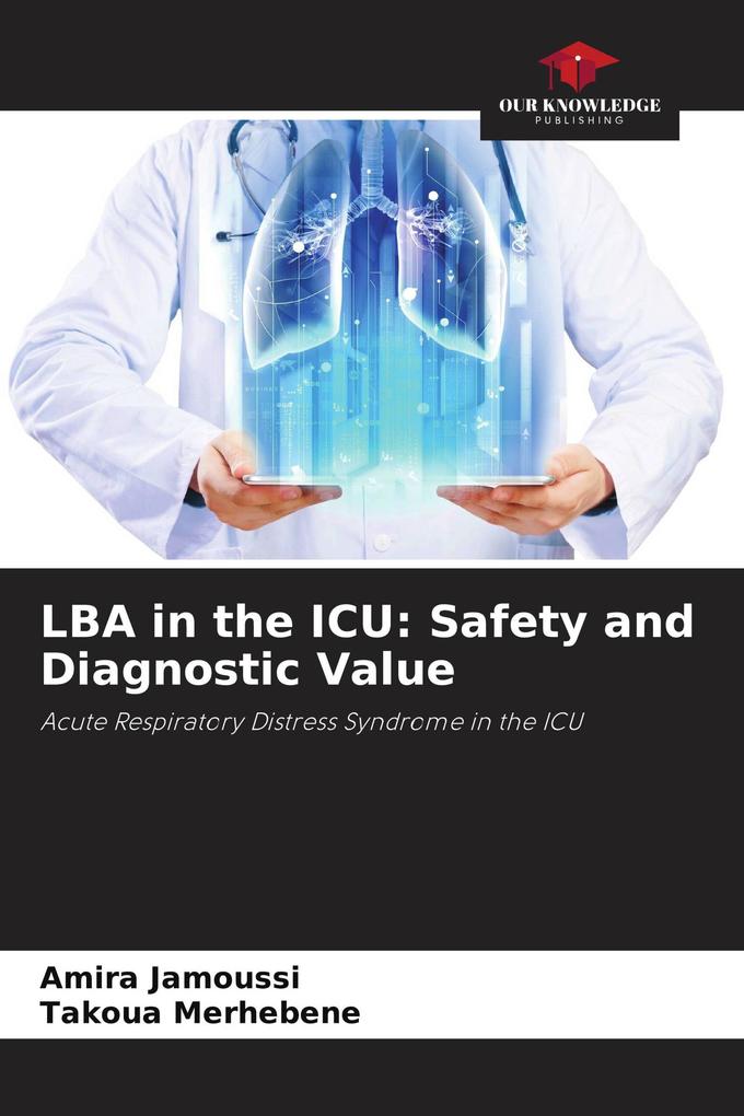 LBA in the ICU: Safety and Diagnostic Value