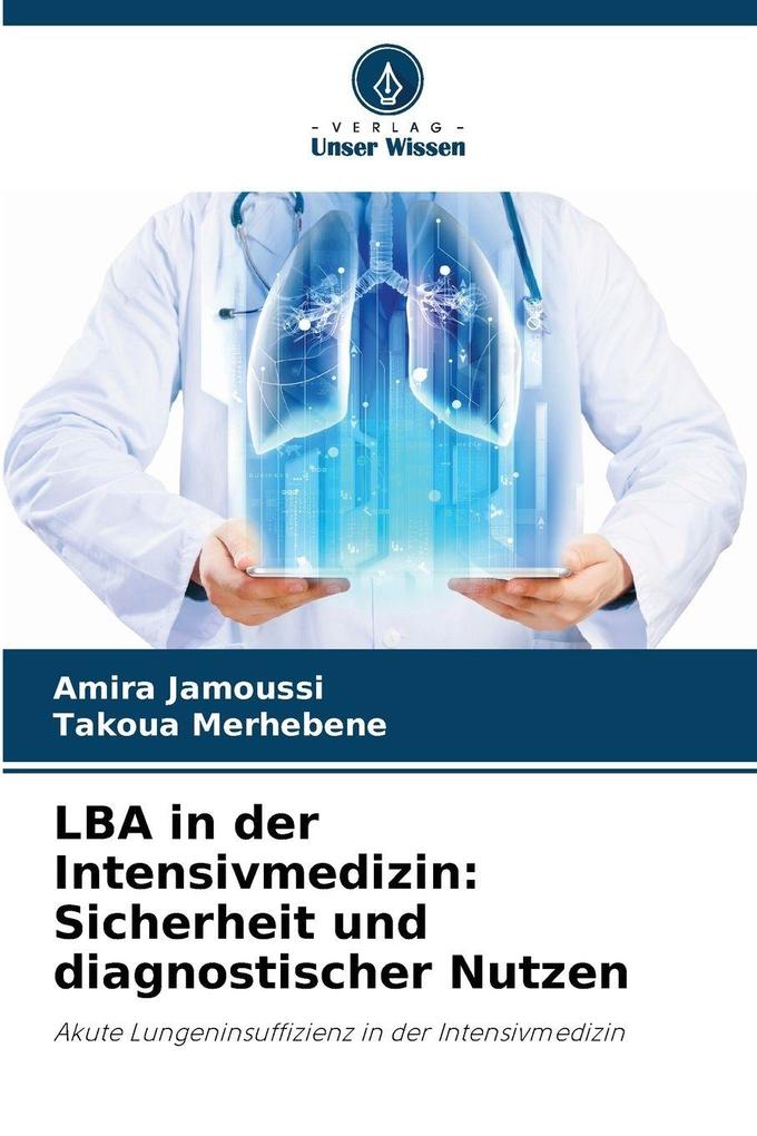 LBA in der Intensivmedizin: Sicherheit und diagnostischer Nutzen
