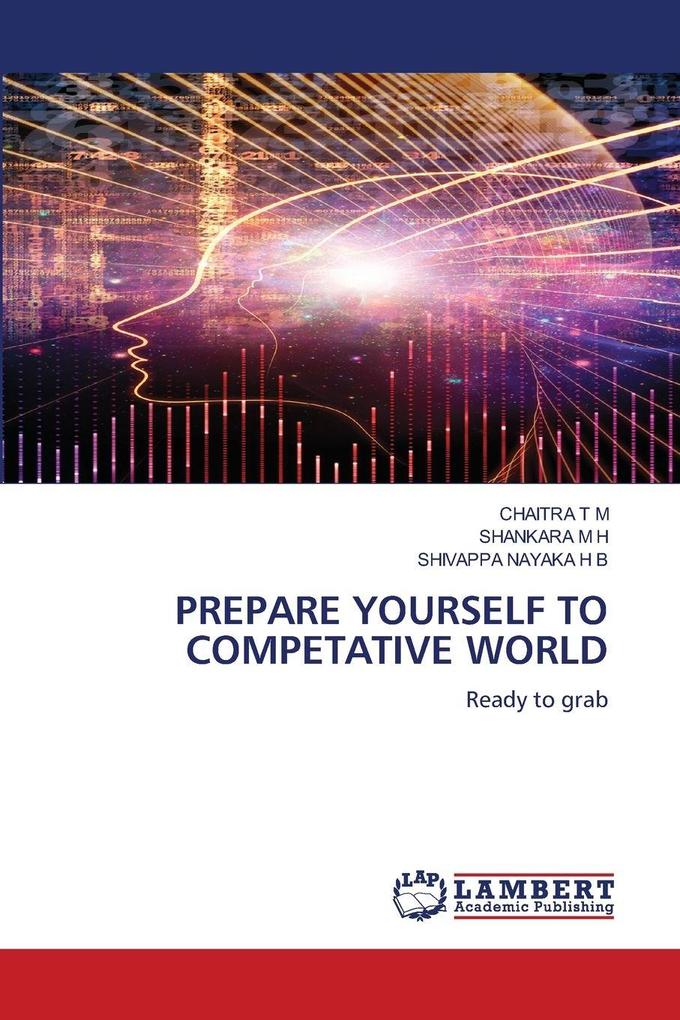PREPARE YOURSELF TO COMPETATIVE WORLD