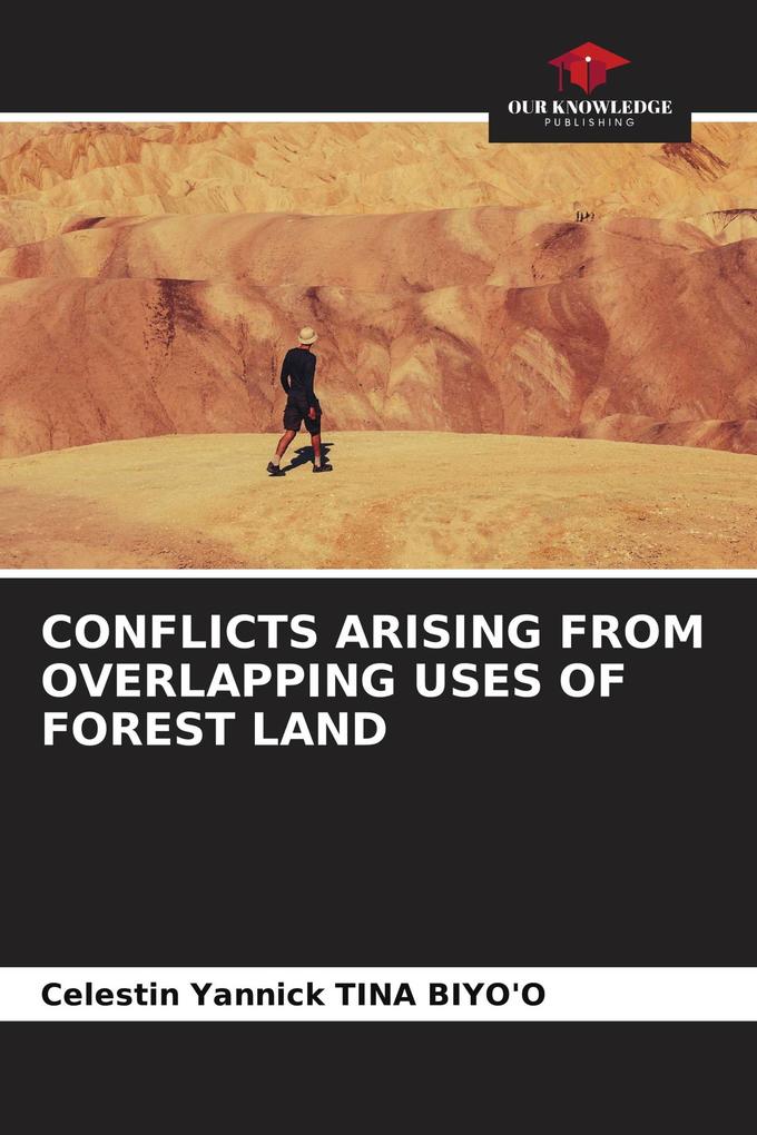 CONFLICTS ARISING FROM OVERLAPPING USES OF FOREST LAND